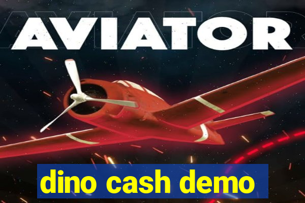 dino cash demo