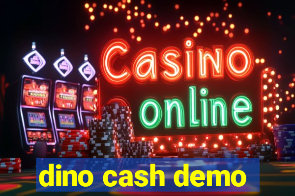 dino cash demo