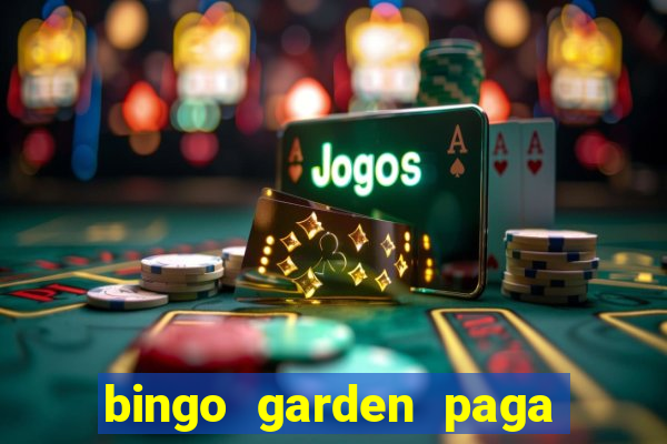 bingo garden paga de verdade