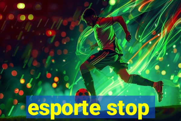 esporte stop