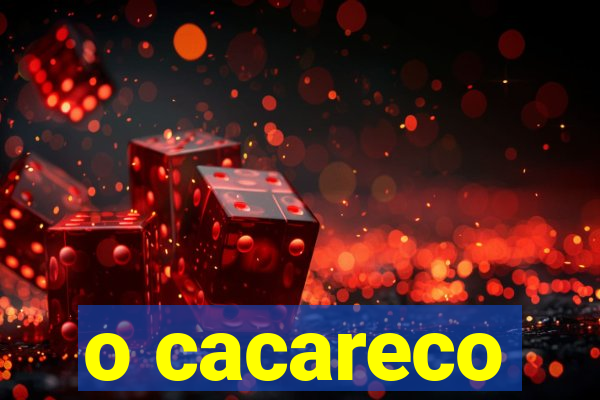 o cacareco