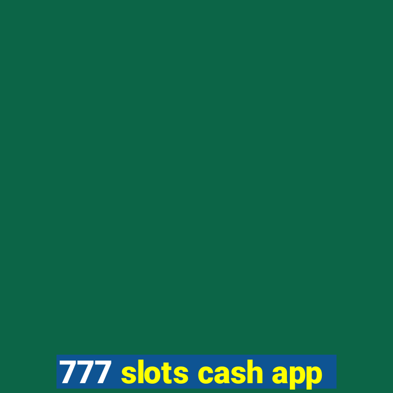 777 slots cash app