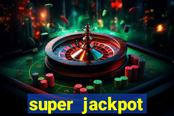 super jackpot casino slots