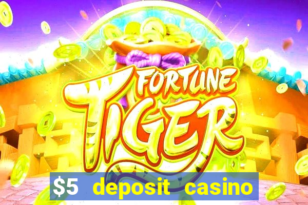 $5 deposit casino nz 2022