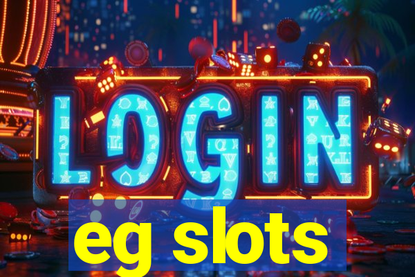 eg slots