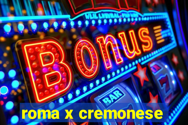 roma x cremonese