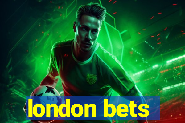 london bets