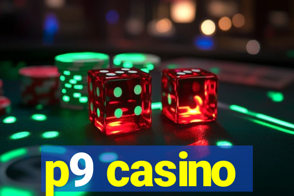 p9 casino