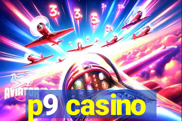 p9 casino