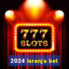 2024 laranja bet