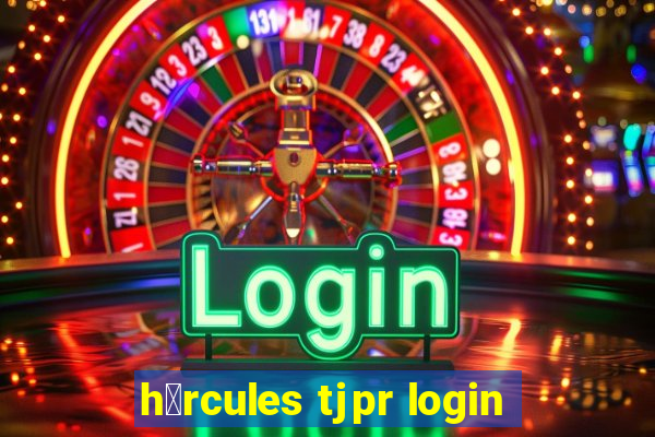 h茅rcules tjpr login