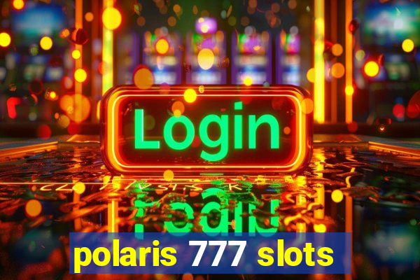 polaris 777 slots