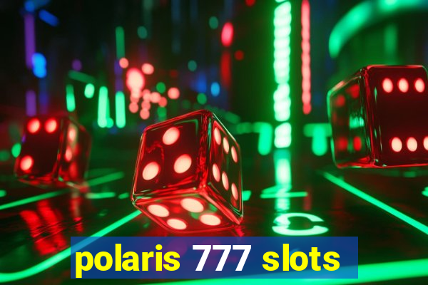 polaris 777 slots