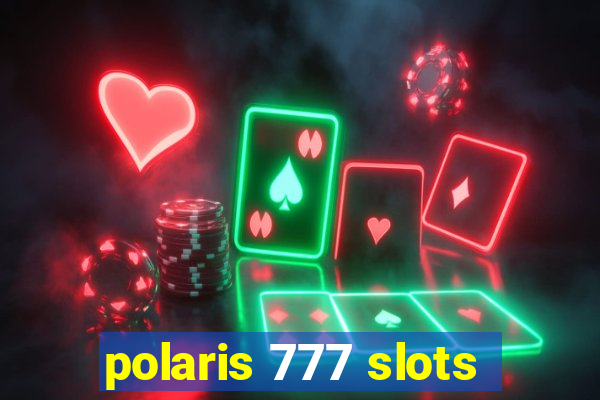 polaris 777 slots