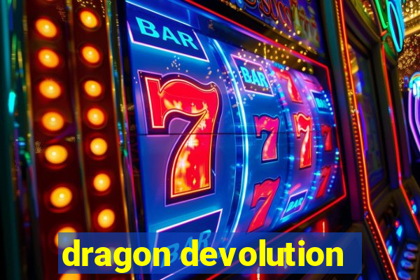 dragon devolution