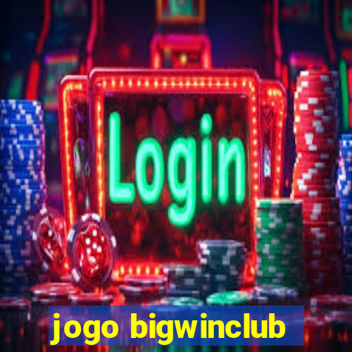 jogo bigwinclub