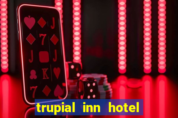 trupial inn hotel & casino