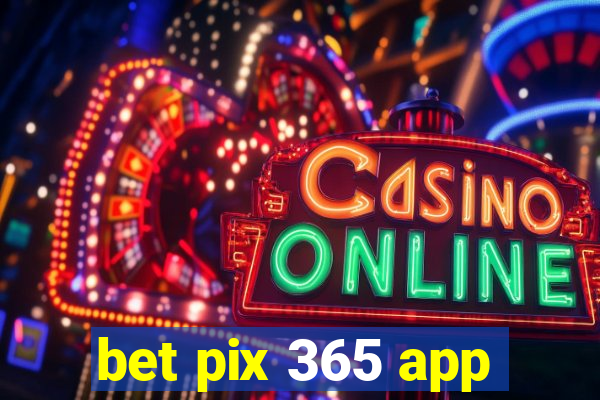 bet pix 365 app