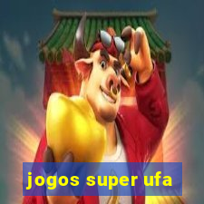 jogos super ufa