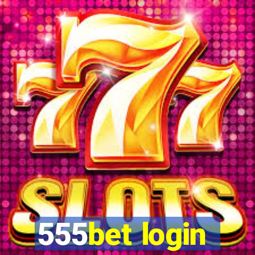 555bet login