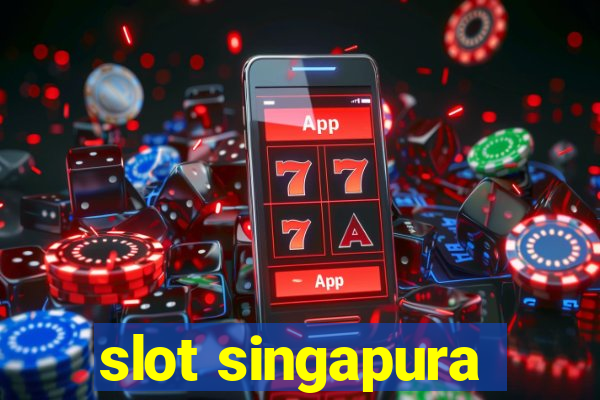 slot singapura