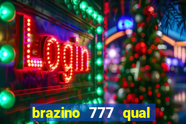 brazino 777 qual melhor jogo