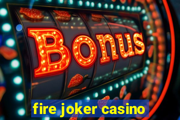 fire joker casino