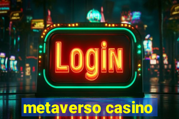 metaverso casino