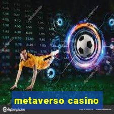 metaverso casino