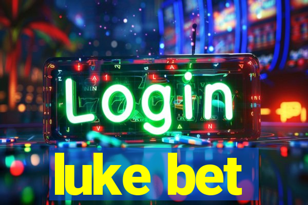 luke bet