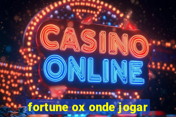 fortune ox onde jogar