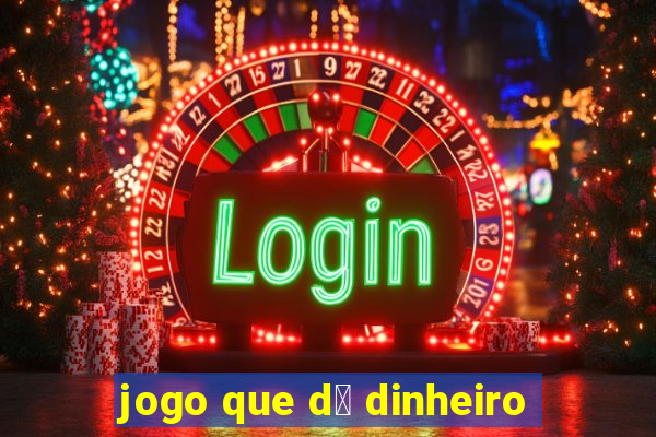 jogo que d谩 dinheiro