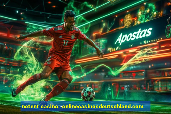 netent casino -onlinecasinosdeutschland.com