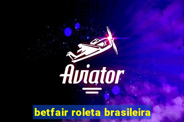 betfair roleta brasileira