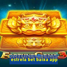 estrela bet baixa app