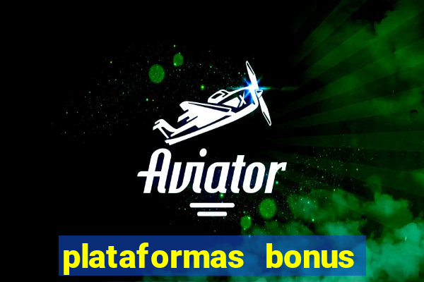 plataformas bonus no cadastro