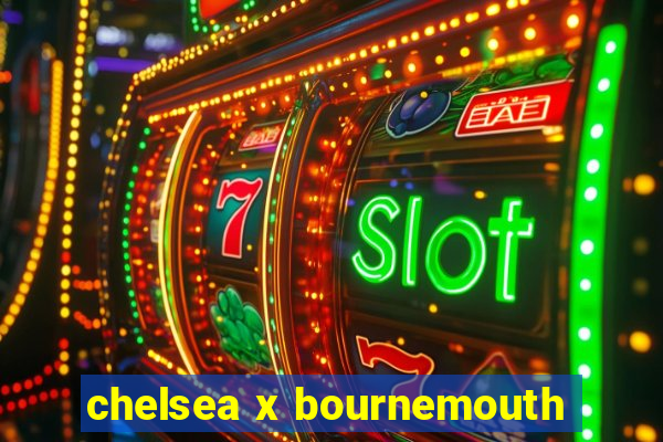 chelsea x bournemouth