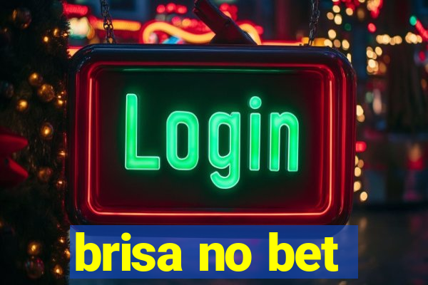 brisa no bet