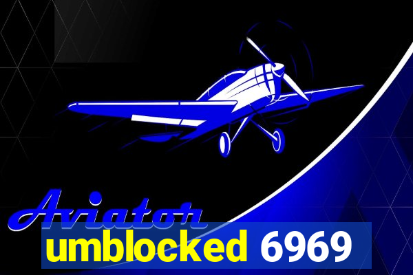 umblocked 6969