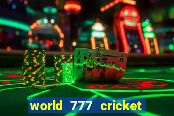 world 777 cricket live line