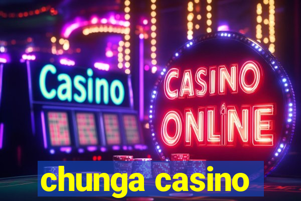 chunga casino