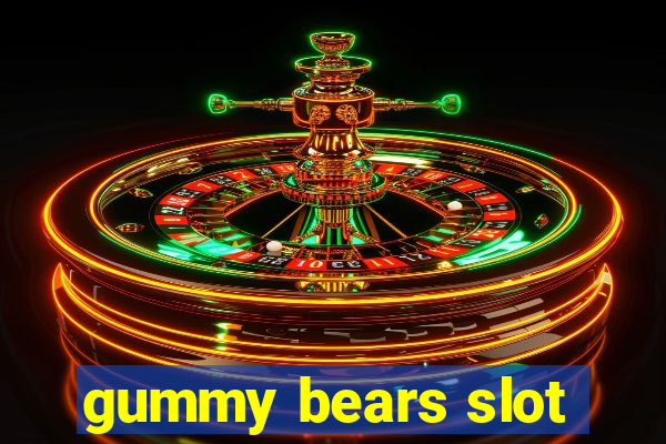 gummy bears slot