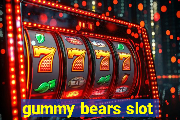 gummy bears slot