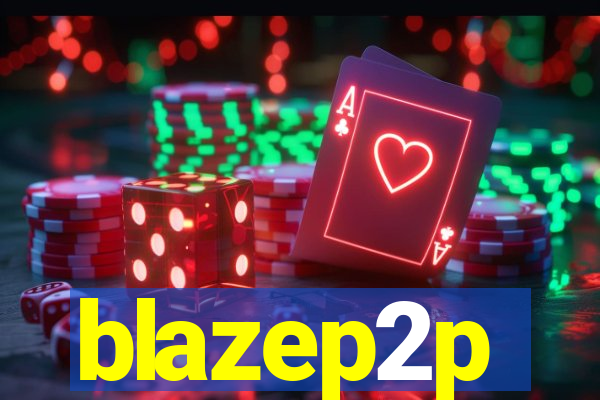 blazep2p