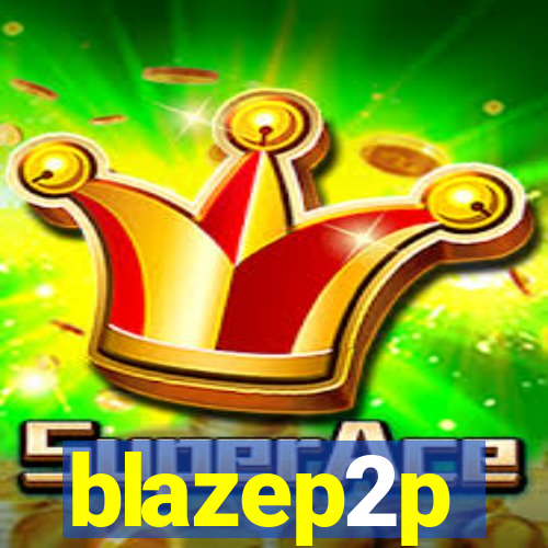 blazep2p