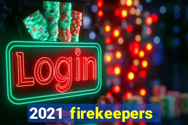 2021 firekeepers casino 400