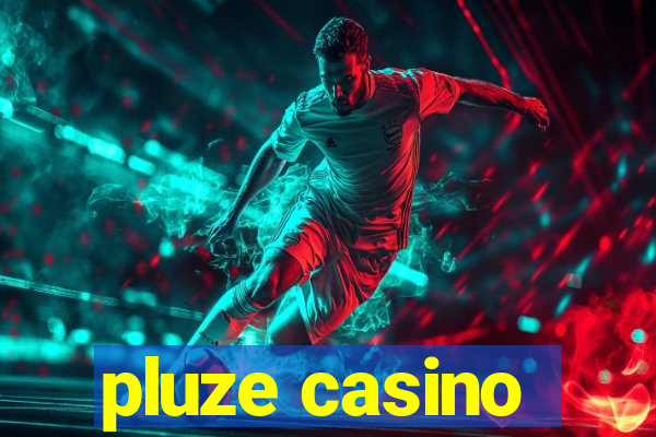 pluze casino