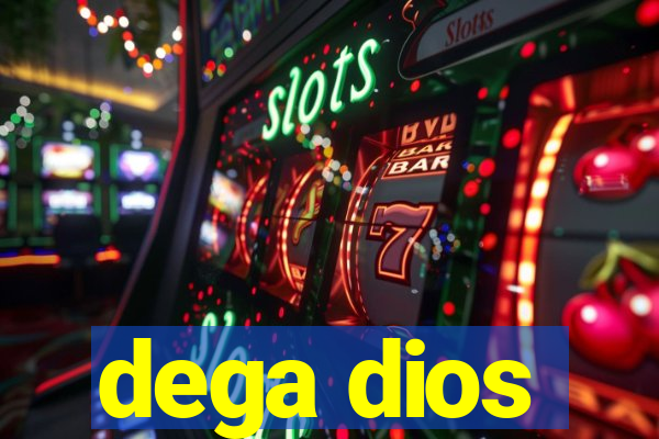 dega dios