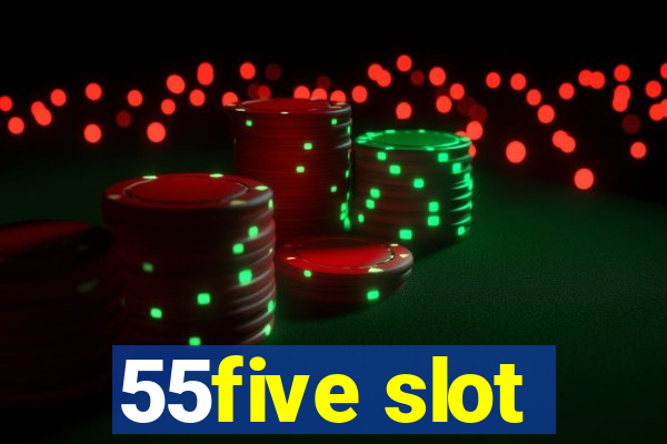 55five slot