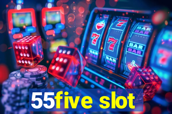 55five slot